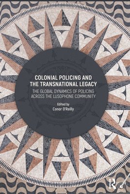 bokomslag Colonial Policing and the Transnational Legacy
