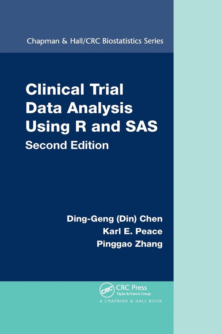 Ding-Geng (Din) Chen, Karl E. Peace, Pinggao Zhang, Chen, Karl E Peace - Clinical Trial Data Analysis Using R and SAS, Häftad