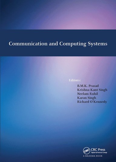 B.M.K. Prasad, Krishna Kant Singh, Neelam Ruhil, Karan Singh, Richard O'Kennedy - Communication and Computing Systems, Häftad