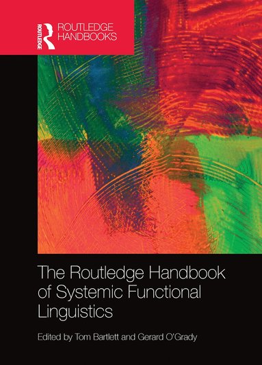 Tom Bartlett, Gerard O'Grady - Routledge Handbook of Systemic Functional Linguistics, Häftad