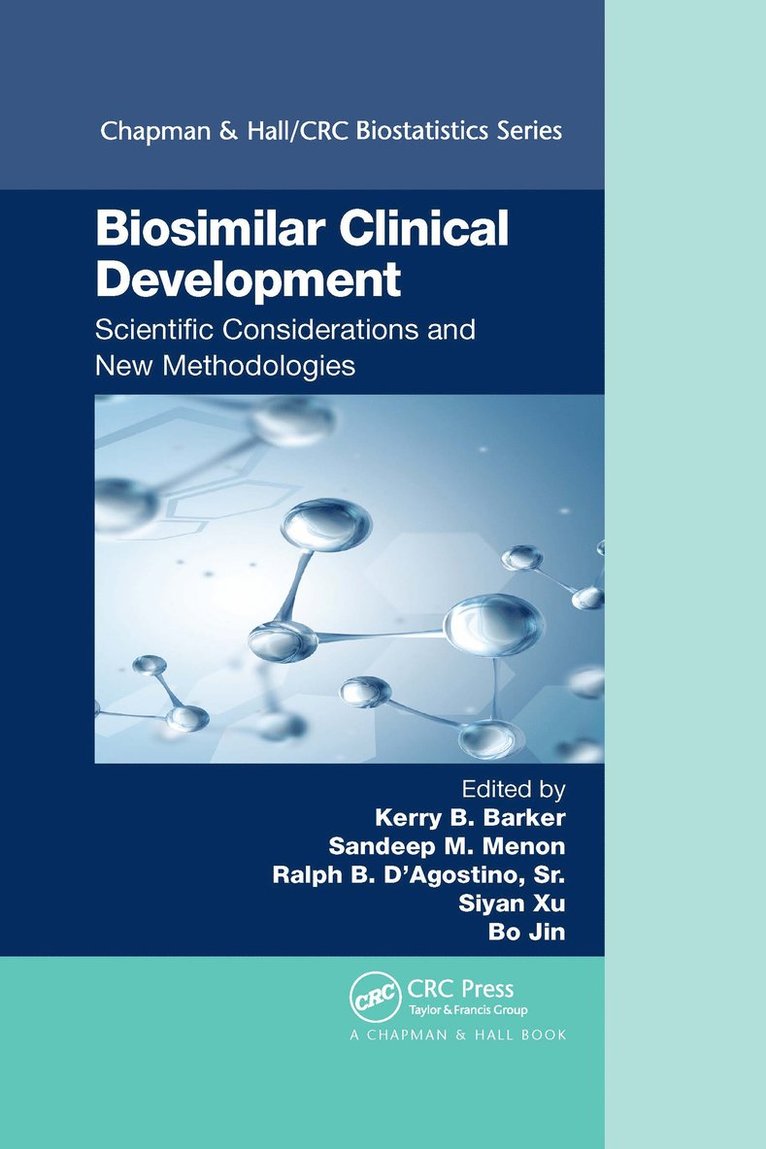 Kerry B. Barker, Sandeep M. Menon, Sr. D'Agostino, Siyan Xu, PhD Jin - Biosimilar Clinical Development: Scientific Considerations and New Methodologies, Häftad