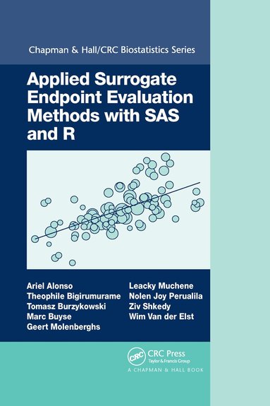 Ariel Alonso, Theophile Bigirumurame, Tomasz Burzykowski, Marc Buyse, Geert Molenberghs, Leacky Muchene, Nolen Joy Perualila, Ziv Shkedy, Wim Van der Elst - Applied Surrogate Endpoint Evaluation Methods with SAS and R, Häftad