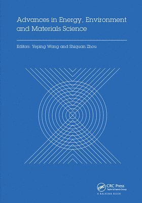 Yeping Wang, Shiquan Zhou - Advances in Energy, Environment and Materials Science, Häftad