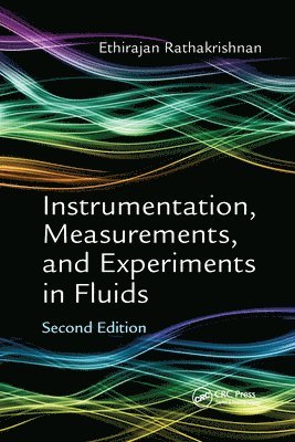 Ethirajan Rathakrishnan, India) Rathakrishnan, Ethirajan (Indian Institute of Technology, Kanpur - Instrumentation, Measurements, and Experiments in Fluids, Second Edition, Häftad