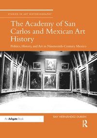 bokomslag The Academy of San Carlos and Mexican Art History
