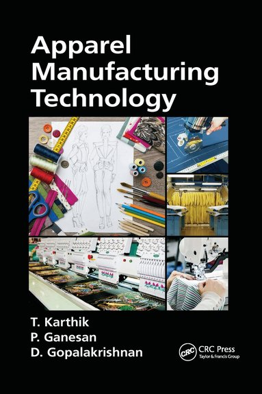 T. Karthik, P. Ganesan, D. Gopalakrishnan - Apparel Manufacturing Technology, Häftad