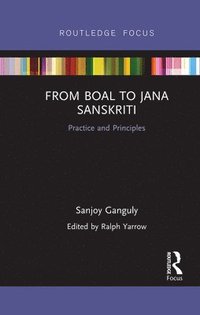bokomslag From Boal to Jana Sanskriti: Practice and Principles