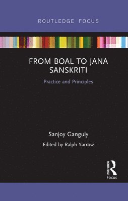 From Boal to Jana Sanskriti: Practice and Principles 1