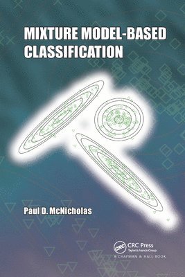Paul D. McNicholas - Mixture Model-Based Classification, Häftad