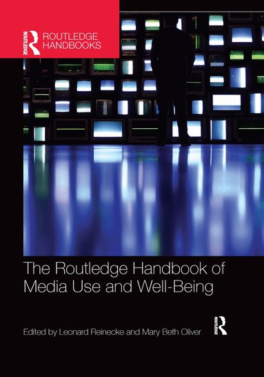 Leonard Reinecke, Mary Beth Oliver - Routledge Handbook of Media Use and Well-Being, Häftad