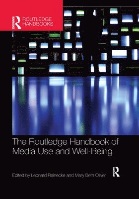 The Routledge Handbook of Media Use and Well-Being 1