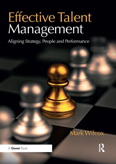 Mark Wilcox - Effective Talent Management, Häftad