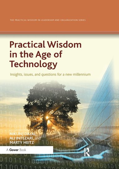 Nikunj Dalal, Ali Intezari, Marty Heitz - Practical Wisdom in the Age of Technology, Häftad