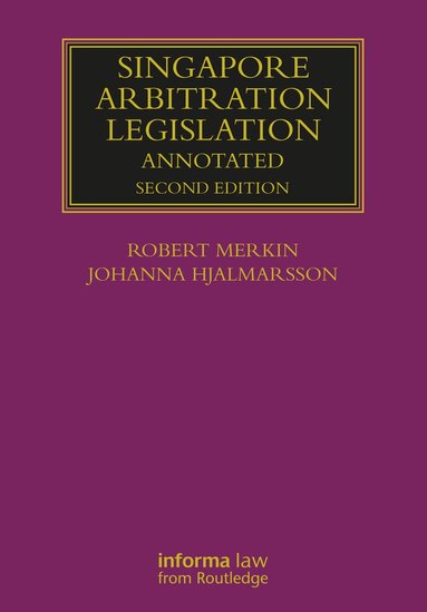 Robert Merkin, Johanna Hjalmarsson - Singapore Arbitration Legislation, Häftad
