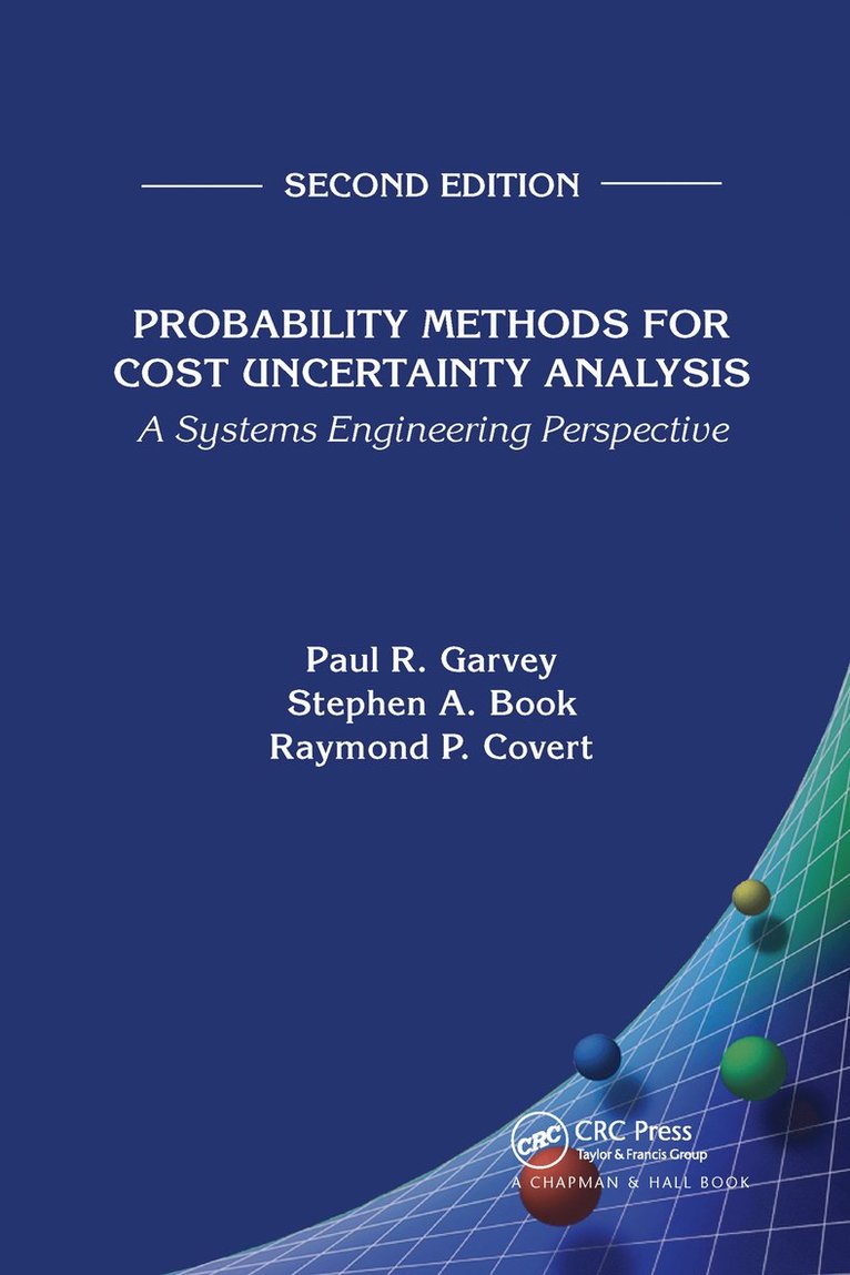 Paul R. Garvey, Stephen A. Book, Raymond P. Covert, Paul R Garvey, Stephen A Book, Raymond P Covert - Probability Methods for Cost Uncertainty Analysis, Häftad