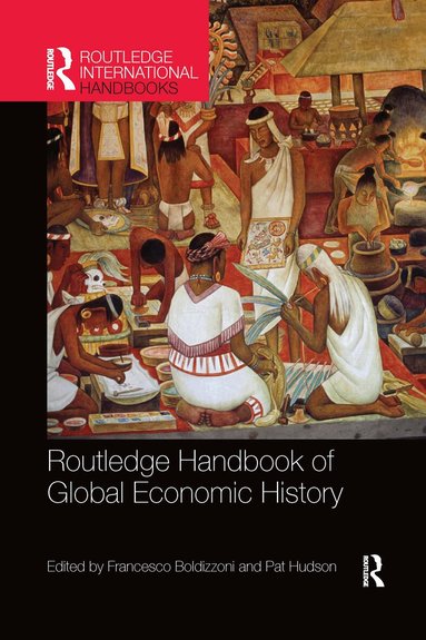 Francesco Boldizzoni, Pat Hudson - Routledge Handbook of Global Economic History, Häftad