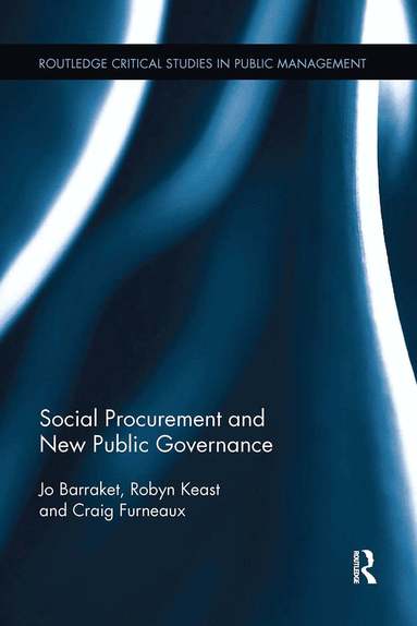 Josephine Barraket, Robyn Keast, Craig Furneaux - Social Procurement and New Public Governance, Häftad
