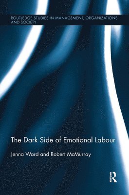 Jenna Ward, Robert McMurray - Dark Side of Emotional Labour, Häftad