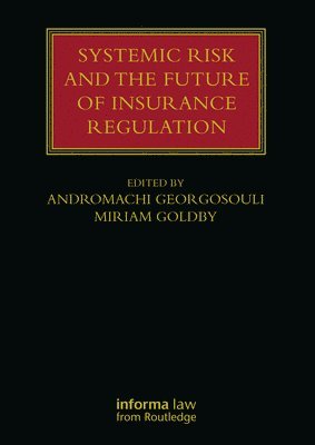 Systemic Risk and the Future of Insurance Regulation 1
