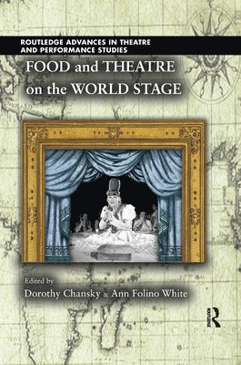bokomslag Food and Theatre on the World Stage
