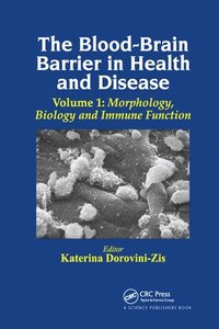 bokomslag The Blood-Brain Barrier in Health and Disease, Volume One