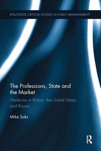 bokomslag The Professions, State and the Market
