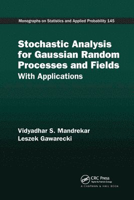 Vidyadhar S. Mandrekar, Leszek Gawarecki - Stochastic Analysis for Gaussian Random Processes and Fields, Häftad