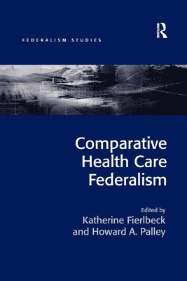 Comparative Health Care Federalism 1