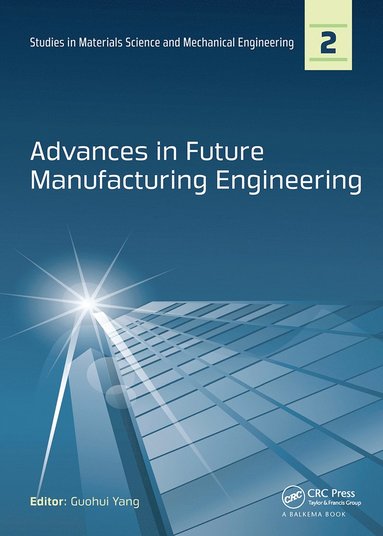 bokomslag Advances in Future Manufacturing Engineering