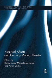 bokomslag Historical Affects and the Early Modern Theater