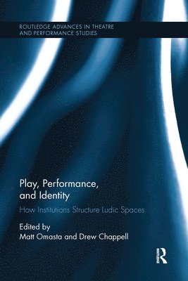 Play, Performance, and Identity 1