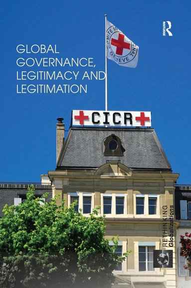 Magdalena Bexell - Global Governance, Legitimacy and Legitimation, Häftad