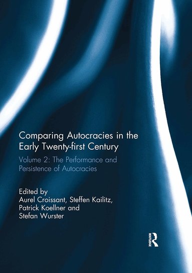 Aurel Croissant, Steffen Kailitz, Patrick Koellner, Stefan Wurster - Comparing autocracies in the early Twenty-first Century, Häftad