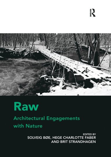 bokomslag Raw: Architectural Engagements with Nature