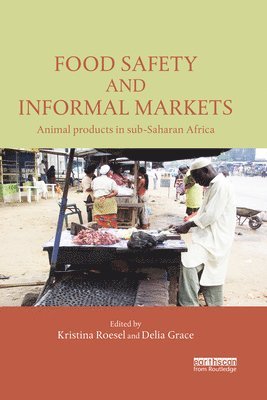 Kristina Roesel, Delia Grace - Food Safety and Informal Markets, Häftad
