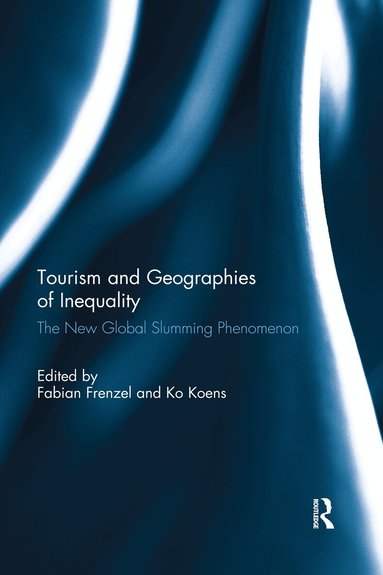 Fabian Frenzel, Ko Koens - Tourism and Geographies of Inequality, Häftad