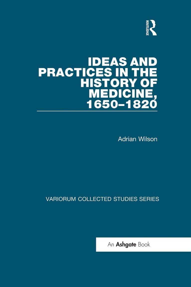 Ideas and Practices in the History of Medicine, 16501820 1