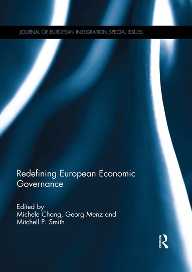 Michele Chang, Georg Menz, Mitchell P. Smith - Redefining European Economic Governance, Häftad