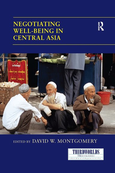 David W. Montgomery - Negotiating Well-being in Central Asia, Häftad