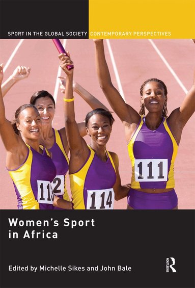 John Bale, Michelle Sikes - Women’s Sport in Africa, Häftad