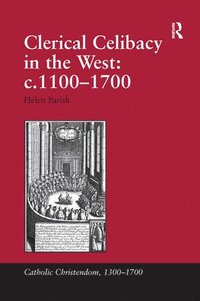 bokomslag Clerical Celibacy in the West: c.1100-1700