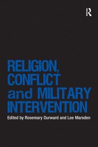 bokomslag Religion, Conflict and Military Intervention