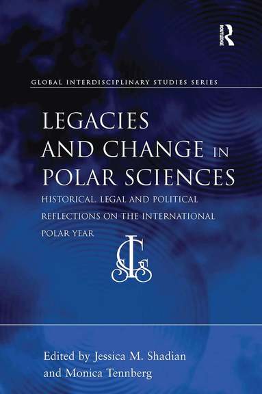 Jessica M. Shadian, Monica Tennberg - Legacies and Change in Polar Sciences, Häftad