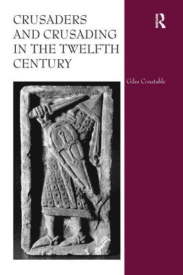 Crusaders and Crusading in the Twelfth Century 1