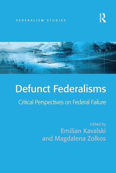 Emilian Kavalski, Magdalena Zolkos - Defunct Federalisms, Häftad