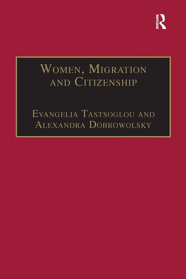 Alexandra Dobrowolsky, Evangelia Tastsoglou - Women, Migration and Citizenship, Häftad