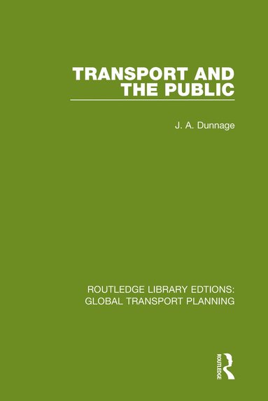 J. A. Dunnage - Transport and the Public, Inbunden