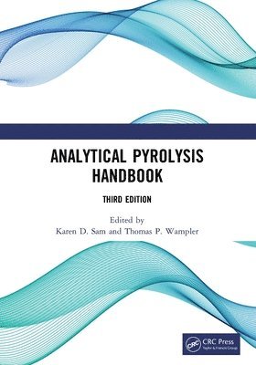 Karen D. Sam, Thomas P. Wampler, USA) Sam, Karen D. (CDS Analytical LLC, Oxford, PA, USA) Wampler, Thomas P. (CDS Analytical, Inc., Oxford, Pennsylvania - Analytical Pyrolysis Handbook, Häftad