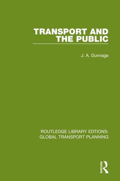 J. A. Dunnage - Transport and the Public, Häftad