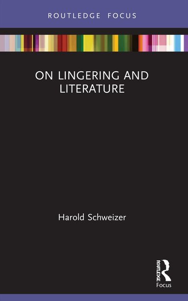 Harold Schweizer - On Lingering and Literature, Häftad